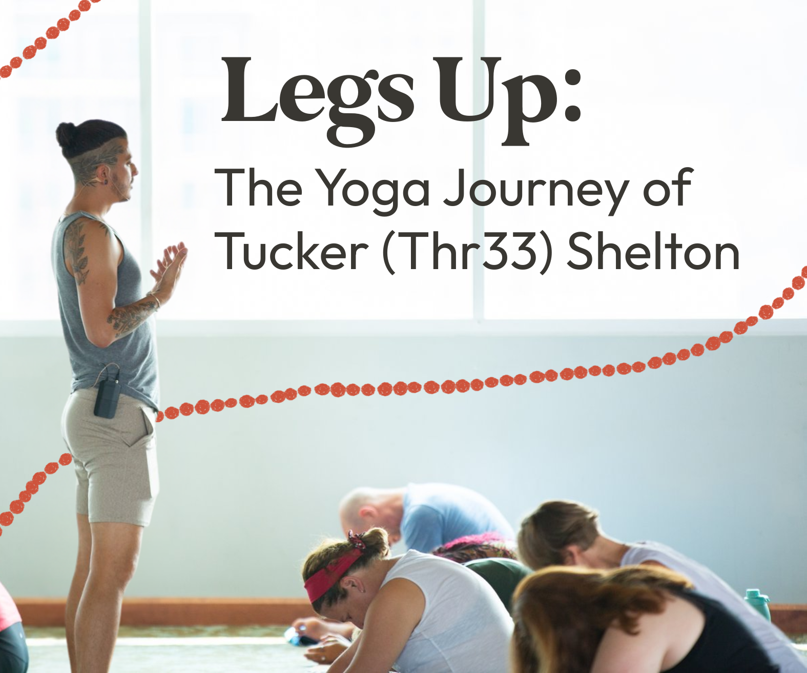 Legs Up: The Yoga Journey of Tucker Shelton